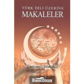 Türk Dili Üzerine Makaleler - Mehmet Özmen