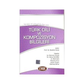 Türk Dili ve Kompozisyon Bilgileri - Mehmet Ulucan Birol İpek Zekiye Gül Elbir Mahmut Bahar Hasan Özçam