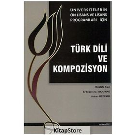 Türk Dili ve Kompozisyon - Erdoğan Altınkaynak Hakan Özdemir Mustafa Aça