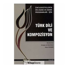 Türk Dili ve Kompozisyon - Erdoğan Altınkaynak Hakan Özdemir Mustafa Aça