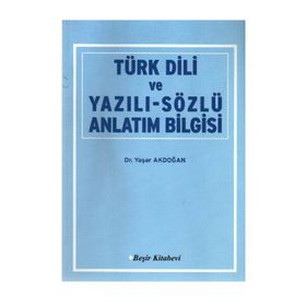 TÜRK DILI VE YAZILI-SÖZLÜ ANLATIM BILGISI - YAŞAR AKDOĞAN
