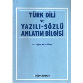 TÜRK DILI VE YAZILI-SÖZLÜ ANLATIM BILGISI - YAŞAR AKDOĞAN