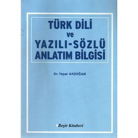TÜRK DILI VE YAZILI-SÖZLÜ ANLATIM BILGISI - YAŞAR AKDOĞAN