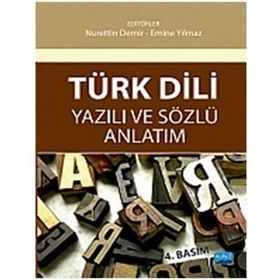 TÜRK DILI YAZILI VE ANLATIM SÖZLÜ ANLATIM - NURETTIN DEMIR;EMINE YILMAZ