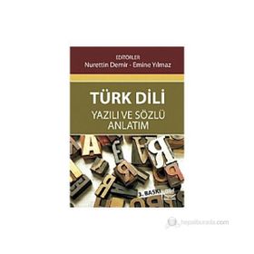 TÜRK DILI YAZILI VE ANLATIM SÖZLÜ ANLATIM - NURETTIN DEMIR;EMINE YILMAZ