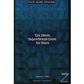 TÜRK DILINDE BAĞIMLI BİRLEŞİK CÜMLE SÖZ DIZIMI - ALAADDIN MEHMEDOĞLU ALIYEV