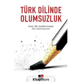 Türk Dilinde Olumsuzluk - Ceren Kabadayı Nadir İlhan