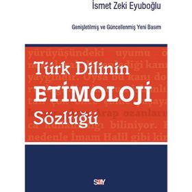 Türk Dilinin Etimoloji Sözlüğü - İsmet Zeki Eyuboğlu