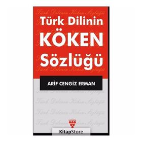 Türk Dilinin Köken Sözlüğü - Arif Cengiz Erman