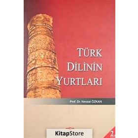 TÜRK DILININ YURTLARI - NEVZAT ÖZKAN