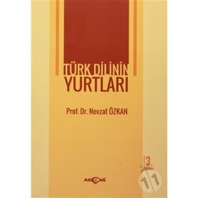 TÜRK DILININ YURTLARI - NEVZAT ÖZKAN