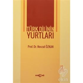 TÜRK DILININ YURTLARI - NEVZAT ÖZKAN