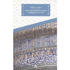 Türk Dini Düşüncesinin Teşekkül Devri - fatih mehmet seker