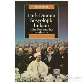TÜRK DINININ SOSYOLOJIK İMKANI - YASIN AKTAY