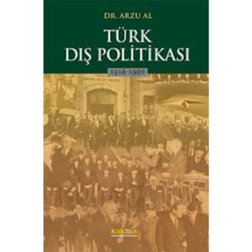 Türk Dış Politikası 1918-1980 - Arzu Al