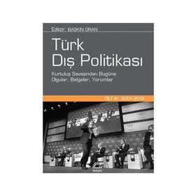 TÜRK DIŞ POLITIKASI CILT 3 KURTULUL SAVAŞINDAN BUGÜNE OLGULAR, BELGELERI YORUMLAR - BASKIN ORAN