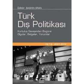 Türk Dış Politikası Cilt:3 (2001 - 2012) - Baskın Oran
