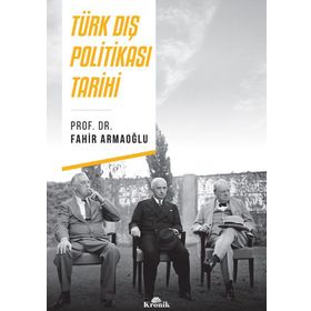 Türk Dış Politikası Tarihi - Fahir Armaoğlu