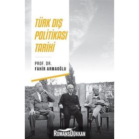 Türk Dış Politikası Tarihi - Fahir Armaoğlu