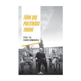Türk Dış Politikası Tarihi - Fahir Armaoğlu