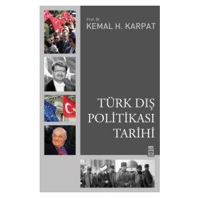 TÜRK DIŞ POLİTİKASI TARIHI - KEMAL H. KARPAT