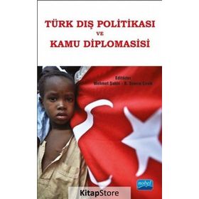 Türk Dış Politikası ve Kamu Diplomasisi - B. Senem Çevik Sefa Mutlu Koca Suna Gülfer Ihlamur Rıdvan Kalaycı Ramazan Erdağ Orçun Selçuk Necati Anaz Mustafa Kemal Dağdelen Muharrem Ekşi Mehmet Şahin Mehmet Özkan Mehmet Evren Eken M. Cüneyt Özşahin İsmail Nu