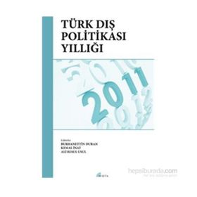 Türk Dış Politikası Yıllığı 2011 - Burhanettin Duran Kemal İnat Ali Resul Usul