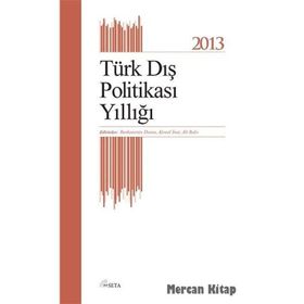 Türk Dış Politikası Yıllığı - 2013 - Burhanettin Duran Kemal İnat Ali Balcı