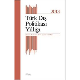 Türk Dış Politikası Yıllığı - 2013 - Burhanettin Duran Kemal İnat Ali Balcı