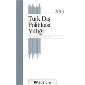Türk Dış Politikası Yıllığı - 2015 - Burhanettin Duran Kemal İnat