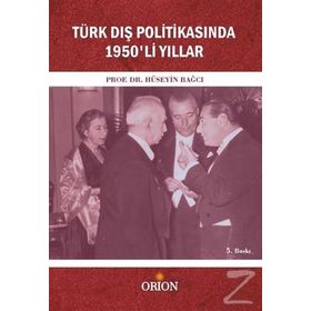 TÜRK DIŞ POLİTİKASINDA 1950'LI YILLAR - HÜSEYİN BAĞCI