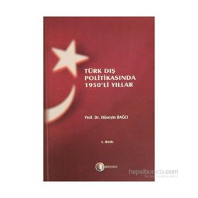 TÜRK DIŞ POLİTİKASINDA 1950'LI YILLAR - HÜSEYİN BAĞCI