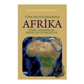 Türk Dış Politikasında Afrika Elem Eyrice Tepeciklioğlu