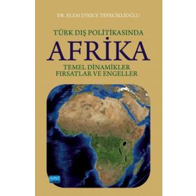 Türk Dış Politikasında Afrika Elem Eyrice Tepeciklioğlu