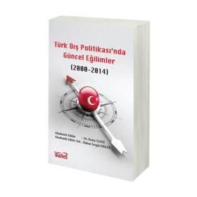 Türk Dış Politikas’ında Güncel Eğilimler 2000-2014 - Deniz Tansi