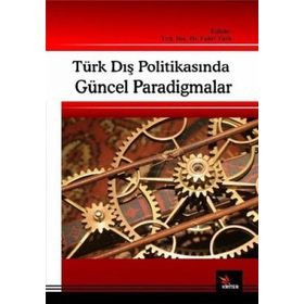 TÜRK DIŞ POLİTİKASINDA GÜNCEL PARADIGMALAR - FAHRI TÜRK