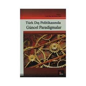 TÜRK DIŞ POLİTİKASINDA GÜNCEL PARADIGMALAR - FAHRI TÜRK