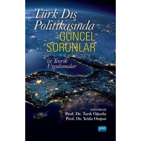 Türk Dış Politikasında Güncel Sorunlar ve Teorik Uygulamalar Nobel Yayınevi