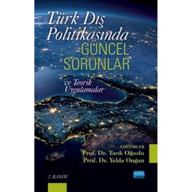 Türk Dış Politikasında Güncel Sorunlar ve Teorik Uygulamalar Nobel Yayınevi