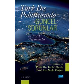 Türk Dış Politikasında Güncel Sorunlar ve Teorik Uygulamalar Nobel Yayınevi