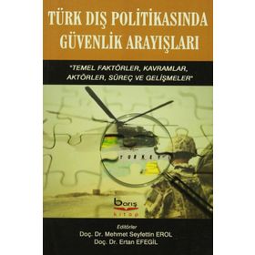 Türk Dış Politikasında Güvenlik Arayışları - Dr. Ertan Efegil