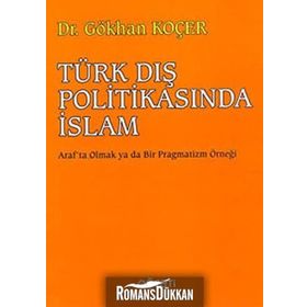 TÜRK DIŞ POLİTİKASINDA İSLAM - GÖKHAN KOÇER