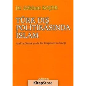 TÜRK DIŞ POLİTİKASINDA İSLAM - GÖKHAN KOÇER