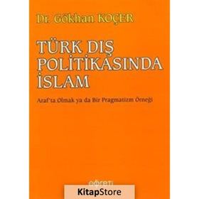 TÜRK DIŞ POLİTİKASINDA İSLAM - GÖKHAN KOÇER