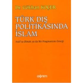 TÜRK DIŞ POLİTİKASINDA İSLAM - GÖKHAN KOÇER