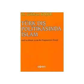 TÜRK DIŞ POLİTİKASINDA İSLAM - GÖKHAN KOÇER