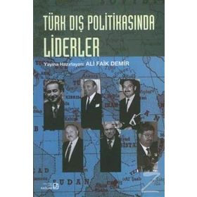 Türk Dış Politikasında Liderler - Ali Faik Demir