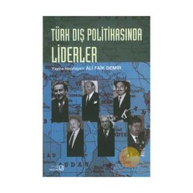 Türk Dış Politikasında Liderler - Ali Faik Demir