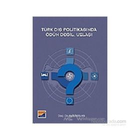 TÜRK DIŞ POLİTİKASINDA ÖDÜN DEĞİL, UZLAŞI - ESAT ARSLAN
