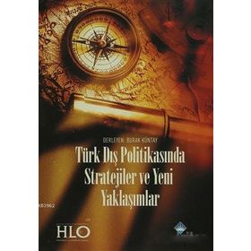 Türk Dış Politikasında Stratejiler ve Yeni Yaklaşımlar - Burak Kuntay